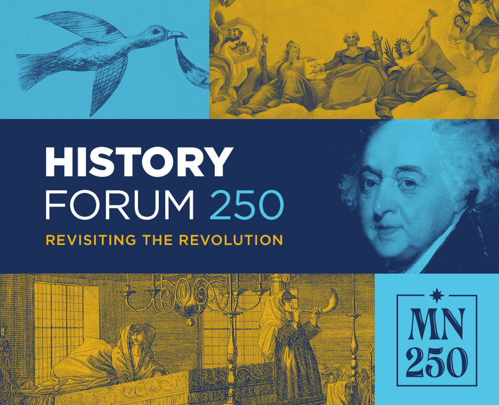History Forum 250: Revisiting the Revolution.