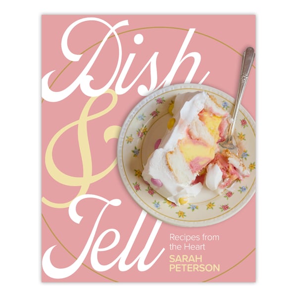 Book cover: Dish and Tell: Recipes from the Heart