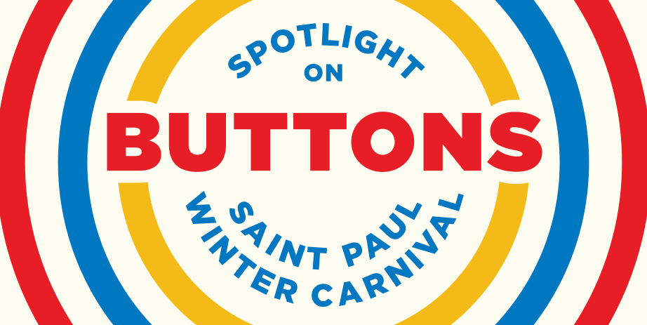 Spotlight on Saint Paul Winter Carnival Buttons.